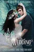 A Vampire Wedding (A Novella) 1542855640 Book Cover
