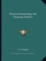 Practical Numerology and Character Analysis 1162578807 Book Cover