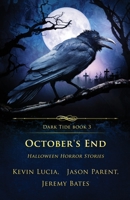 October's End: Halloween Horror Stories 1957133171 Book Cover