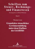 Grundsaetze Steuerlicher Gewinnermittlung Unter Dem Einfluss Der Ias/Ifrs 3631574312 Book Cover