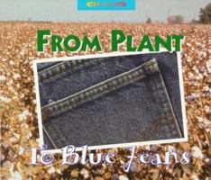 From Plant to Blue Jeans: A Photo Essay (Changes) 0516207385 Book Cover