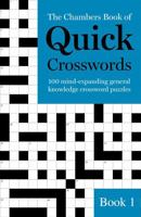 The Chambers Book of Quick Crosswords, Book 1 1473641225 Book Cover