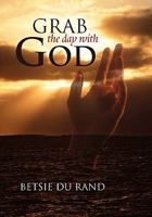 Grab the Day with God 1456860399 Book Cover