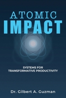 Atomic Impact: Systems for Transformative Productivity B0FH5SSJTH Book Cover