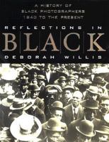 Reflections in Black: A History of Black Photographers, 1840 to the Present 0393048802 Book Cover