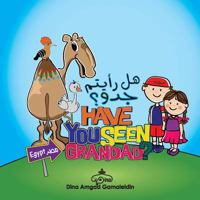Have you seen Grandad: An amazing adventure in both English and Arabic through Egypt 1522793801 Book Cover