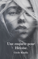 Une enquête pour Héloïse B0BT733BLH Book Cover