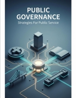 Public Governance: Strategies For Public Service B0GF9F4W4P Book Cover