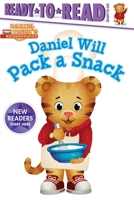 Daniel Will Pack a Snack (Daniel Tiger's Neighborhood) 1534411178 Book Cover