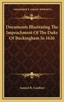 Documents Illustrating the Impeachment of the Duke of Buckingham in 1626 101888372X Book Cover