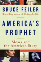 America's Prophet: Moses and the American Story 0060574887 Book Cover