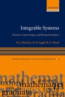 Integrable Systems: Twistors, Loop Groups, and Riemann Surfaces (Oxford Graduate Texts in Mathematics, 4) 0199676771 Book Cover