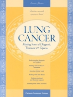 Lung Cancer: Making Sense of Diagnosis, Treatment, and Options 0596500025 Book Cover