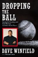 Dropping the Ball: Baseball's Troubles and How We Can and Must Solve Them 1416534482 Book Cover