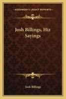 Josh Billings, Hiz Sayings 9356375992 Book Cover