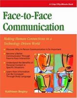 Crisp: Face-to-Face Communication: Making Human Connections in a Technology-Driven World (Crisp Fifty-Minute Series) 1560526998 Book Cover