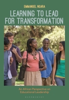 Learning to Lead for Transformation: An African Perspective on Educational Leadership 1350264075 Book Cover