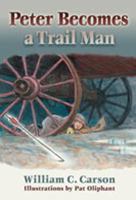 Peter Becomes a Trail Man 0826328954 Book Cover