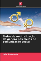 Meios de neutraliza��o de g�nero nos meios de comunica��o social 620414197X Book Cover