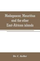 Madagascar, Mauritius and the other East-African islands 9353707129 Book Cover