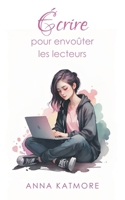 Écrire pour Envoûter les Lecteurs (French Edition) B0DSBRVPZ4 Book Cover