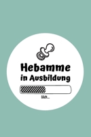 Hebamme in Ausbildung: Notizbuch für Hebammen | 120 Seiten Gepunktet (ca. DIN A5) | Tagebuch | Tagesplaner | Terminkalender | Geschenkidee für Hebammen (German Edition) 1675858160 Book Cover