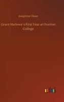 Grace Harlowe's First Year at Overton College 1516870433 Book Cover