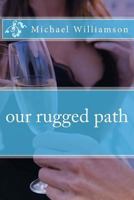 our rugged path 1492779733 Book Cover