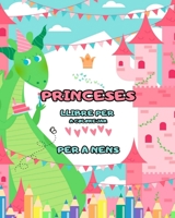 Llibre per pintar princeses: per a nens de 4 a 8 anys (dissenys fantàstics): Un gran llibre per pintar ple de moltes hores de diversió per pintar! B0C4Z69GG7 Book Cover