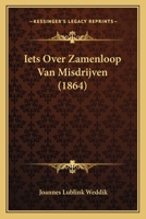 Iets Over Zamenloop Van Misdrijven (1864) 1120435080 Book Cover