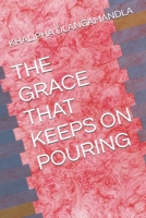 THE GRACE THAT KEEPS ON POURING B0F897VY96 Book Cover