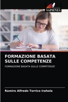 FORMAZIONE BASATA SULLE COMPETENZE: FORMAZIONE BASATA SULLE COMPETENZE 6204070223 Book Cover