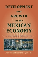 Development and Growth in the Mexican Economy: A Historical Perspective 019537116X Book Cover