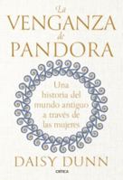 La Venganza de Pandora: Una Historia del Mundo Antiguo a Través de Las Mujeres / Pandora's Revenge 6075698434 Book Cover