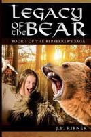 Legacy of the Bear: Book I of the Berserker's Saga 1478196130 Book Cover