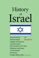 History of Israel: Ancient Israel, Origins of Zionism, Ancient Israel, The October 1973 War, Palestine and Israel, Present Israel, Government, Economy, Foreign relation status 1530017920 Book Cover
