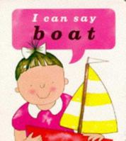 I Can Say Boat (I Can Say It) 1840890657 Book Cover