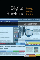 Digital Rhetoric: Theory, Method, Practice 0472052683 Book Cover