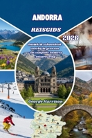 Andorra Reisgids 2026: Ontdek de schoonheid voorbij de grenzen - De complete Andorra-reiservaring B0G2H4FJ18 Book Cover