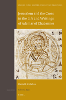 Jerusalem and the Cross in the Life and Writings of Ademar of Chabannes 900429810X Book Cover