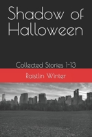 Shadow of Halloween: Collected Stories 1-13 B09WHQW3KR Book Cover
