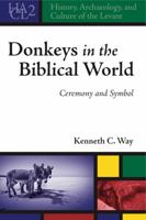 Donkeys in the Biblical World: Ceremony and Symbol 1575062135 Book Cover
