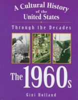 A Cultural History of the United States Through the Decades - The 1960s (A Cultural History of the United States Through the Decades Series) 1560065567 Book Cover