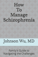 How To Manage Schizophrenia 1998740226 Book Cover
