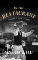 In the Restaurant: Society in Four Courses 1782273085 Book Cover