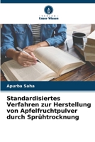 Standardisiertes Verfahren zur Herstellung von Apfelfruchtpulver durch Spr�htrocknung 6205666197 Book Cover