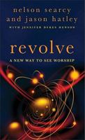 Revolve: A New Way to See Worship 0801014506 Book Cover