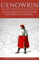 Learning German Through Storytelling: Genowrin 1484171632 Book Cover