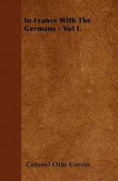 In France with the Germans - Vol I 1446038041 Book Cover