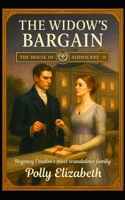 The House of Ashbourne - Book 3: The Widow’s Bargain B0FN7B4BB2 Book Cover